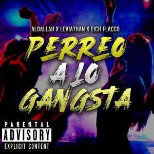 Perreo a la gangsta (feat. Leviathan & Aldallah) (Explicit)
