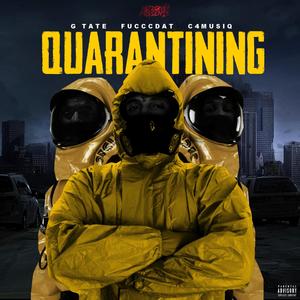 Quarantining (feat. C4Musiq & G Tate) [Explicit]