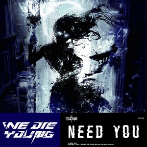 NEED YOU