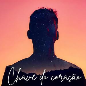 CHAVE DO CORAÇÃO (Explicit)