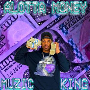 Alotta Money (Explicit)