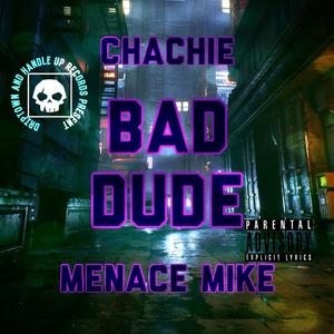 Bad Dude (feat. Menace Mike) [Explicit]