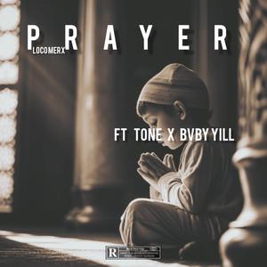 Prayer (feat. Tone & Bvby yill)
