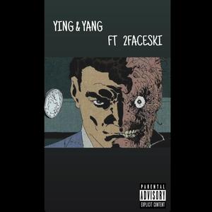 YING & YANG (feat. 2FACESKI) [Explicit]