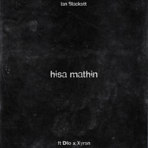 Hisa Mathin(feat. Dilo & Xyren) (Explicit)