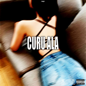 Curu' Ala (Explicit)