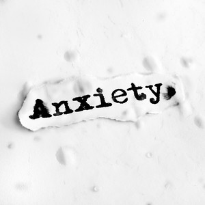 Anxiety