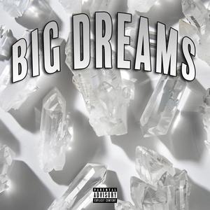 Big Dreams (Explicit)