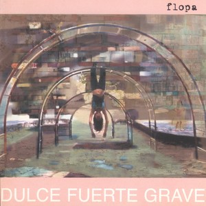 Dulce Fuerte Grave