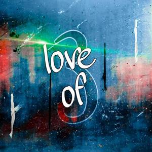 Love Of 3 (Explicit)