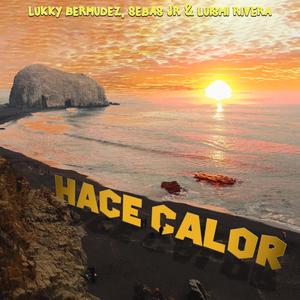 Hace calor(feat. Lukky Bermúdez & Sebas jR)