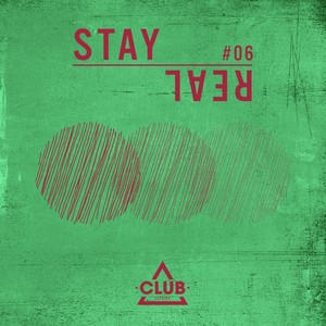 Stay Real #06