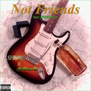 Not Friends (feat. BBHSamir) (Explicit)