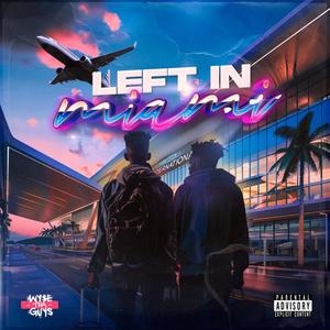 Left In Miami (feat. Ei8ht Music & Juann Donn) [Explicit]