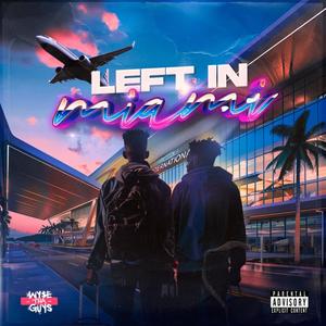 Left In Miami (feat. Ei8ht Music & Juann Donn) (Explicit)