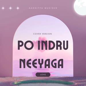 Po Indru Neeyaga - Reprise (Cover)