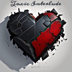 Toxic Interlude (feat. Richie Rush G.W.O.P.) (Explicit)