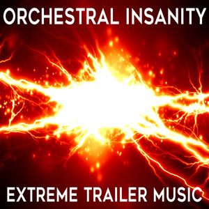 Orchestral Insanity: Extreme Trailer Music