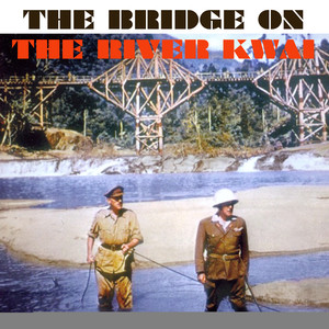 The River Kwai March: Colonel Bogie