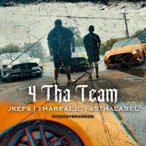 4 tha team (feat. Jkefs & TharealJC) (Explicit)