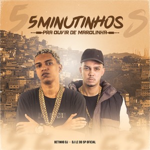 5 Minutinhos Pra Ouvir De Marolinha (Explicit)