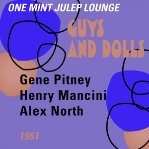 Guys and Dolls (One Mint Julip Lounge 1961)