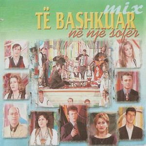 Te Bashkuar Ne Nje Sofer (Mix)