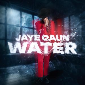Jaye Qaun - Water