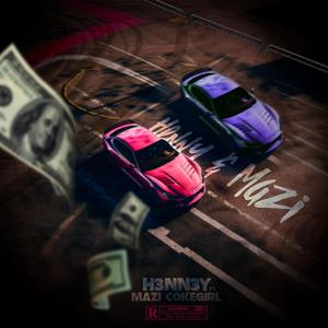 HENNY & MAZI (feat. Mazi CokeGirl) [Explicit]