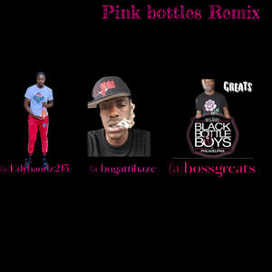 Pink Bottles Remix (feat. Edy bandz & Boss Greats) (Explicit)
