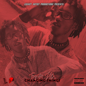 Changing Things (Explicit)