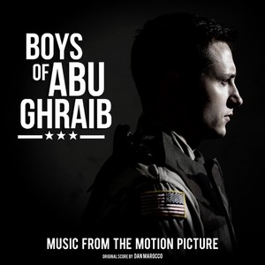 Boys of Abu Ghraib (Original Motion Picture Soundtrack) [Explicit]