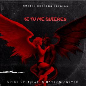 SI TU ME QUIERES (feat. Bayron Cortez)