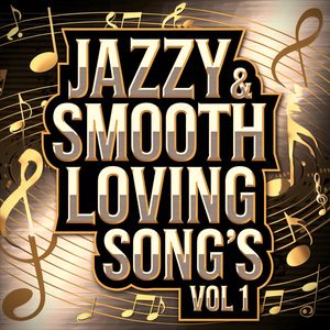 Jazzy & Smooth Loving Song's, Vol. 1