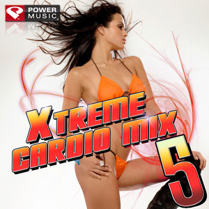 Xtreme Cardio Mix Vol. 5 (60 Minute Non-Stop Workout Mix) [139-160 BPM]