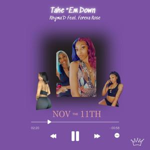 Take 'Em Down (feat. Foreva Rose) [Explicit]