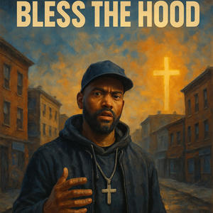 BLESS the HOOD (Explicit)