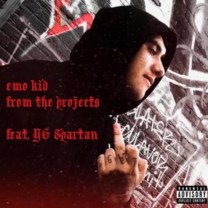 emo kid from the projects (feat. YG Spartan) (Explicit)