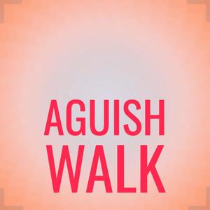 Aguish Walk