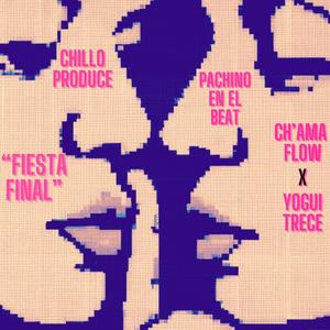 Fiesta Final (feat. Yogui Trece & Ch'ama Flow)