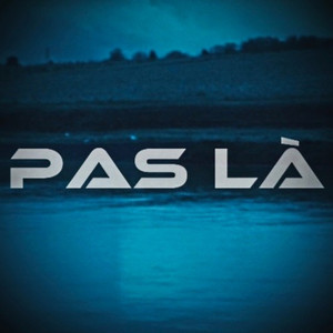 PAS LÀ (Explicit)