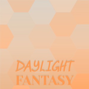 Daylight Fantasy