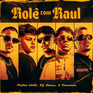 Rolê Com Raul (Explicit)