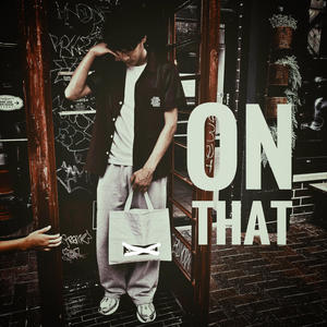 ON THAT (Explicit)
