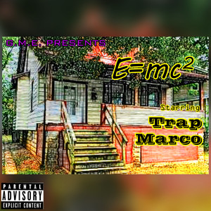 E=MC2 : TRAPMARCO (Explicit)