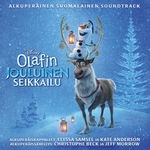 Olafin jouluinen seikkailu (Alkuperäinen Suomalainen Soundtrack) (冰雪奇缘：雪宝的冰雪大冒险 电影原声带（芬兰语版）)