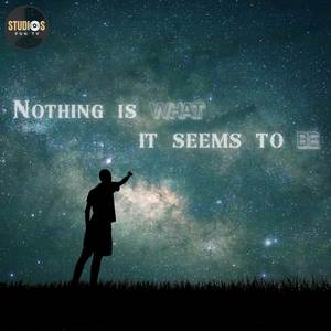 Nothing is what it seems to be (Explicit)