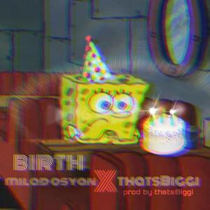 Birth(feat. Thats Biggi)