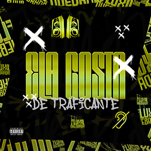 Ela gosta de Traficante (Explicit)