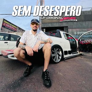 Sem Desespero (Explicit)